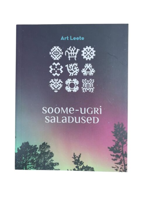 "Soome-Ugri saladused" Art Leete