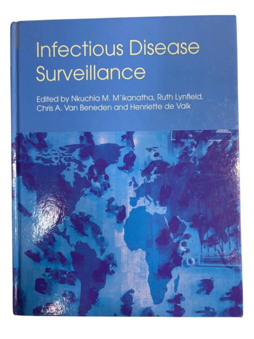 "Infectious disease surveillance" Nkuchia M. M'ikanatha, Ruth Lynfield, Chris A. Van Beneden, Henriette de Valk