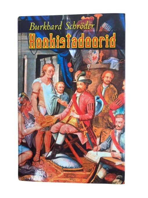 "Konkistadoorid" Burkhard Schröder