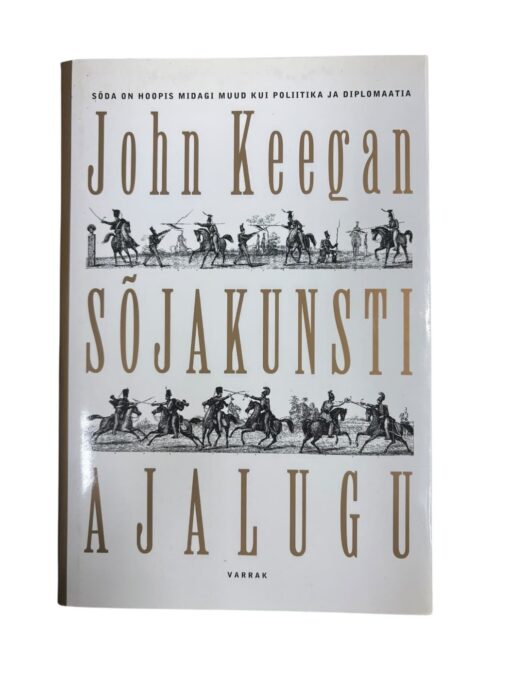 "Sõjakunsti ajalugu" John Keegan