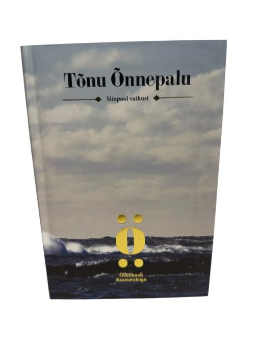 "Siinpool vaikust" Tõnu Õnnepalu