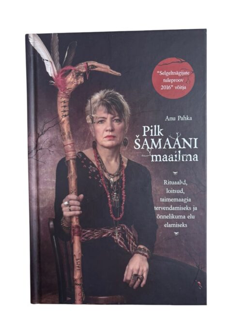 "Pilk šamaani maailma" Anu Pahka