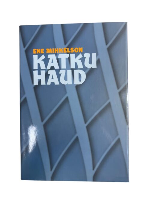 "Katku haud" Ene Mihkelson