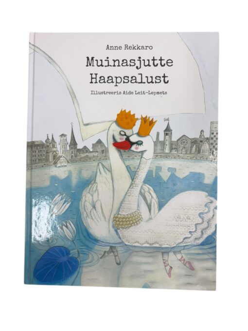 "Muinasjutte Haapsalust" Anne Rekkaro
