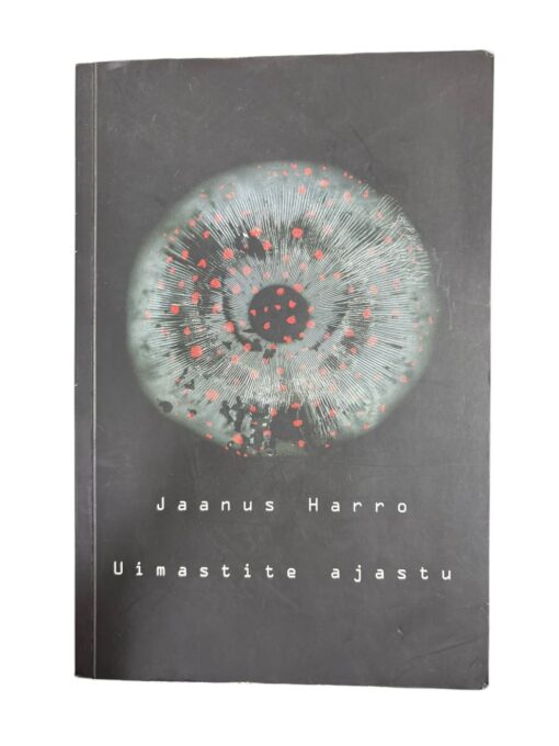 "Uimastite ajastu" Jaanus Harro