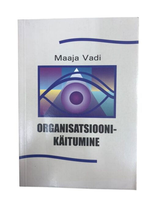 "Organisatsioonikäitumine" Maarja Vadi