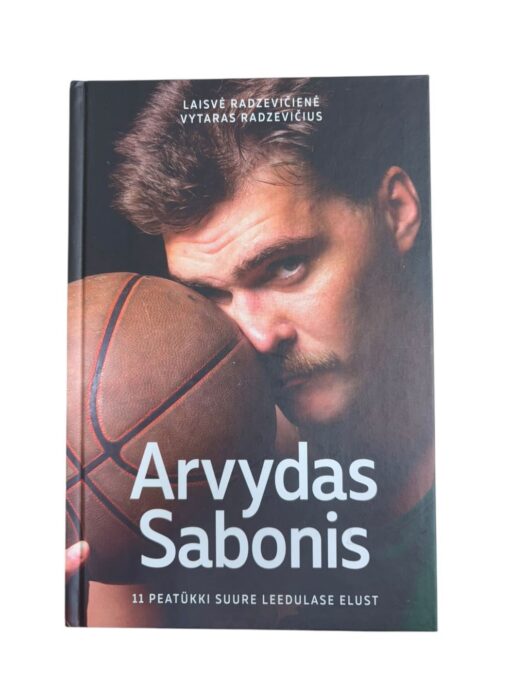 "Arvydas Sabonis : 11 peatükki suure leedulase elust" L. Radzevičienė, V. Radzevičius