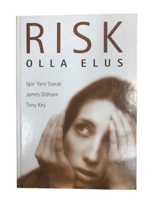 "Risk olla elus" I. Y. Starak, J. Oldham, T. Key