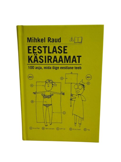 "Eestlaste käsiraamat. 100 asja, mida õige eestlane teeb" Mihkel Raud