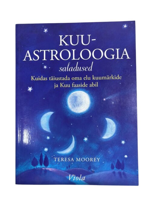 "Kuu astroloogia saladused" Teresa Moorey