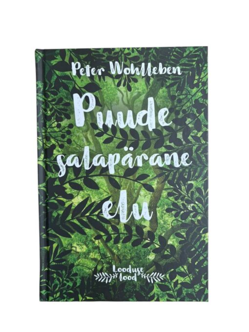 "Puude salapärane elu" Peter Wohlleben