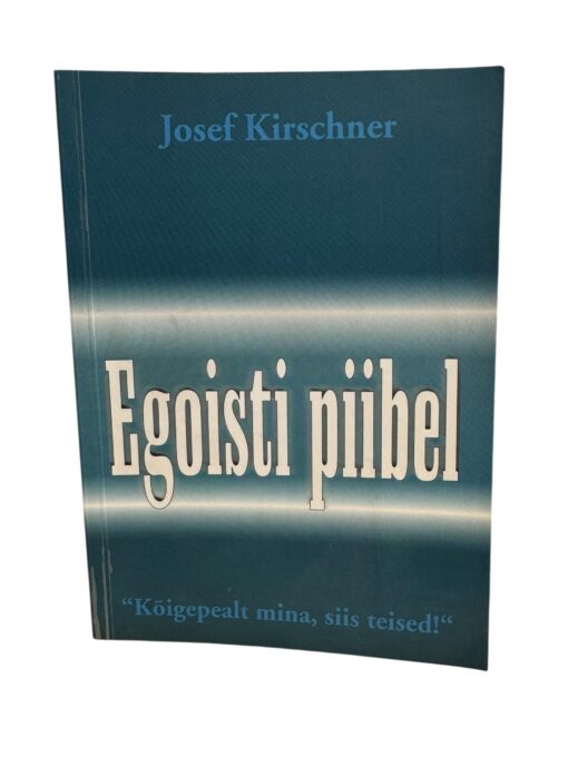 "Egoisti piibel" Josef Kirschner