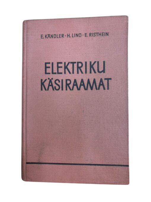 "Elektriku käsiraamat" E. Kändler, H. Lind, E. Risthein