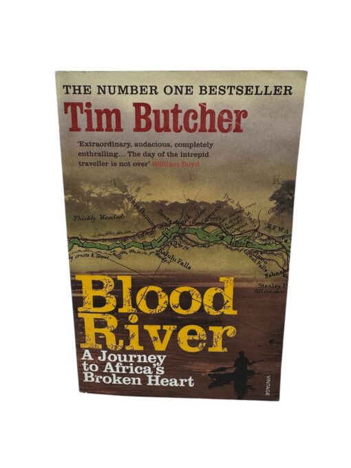 "Blood River - A Journey to Africa's Broken Heart" Tim Butcher