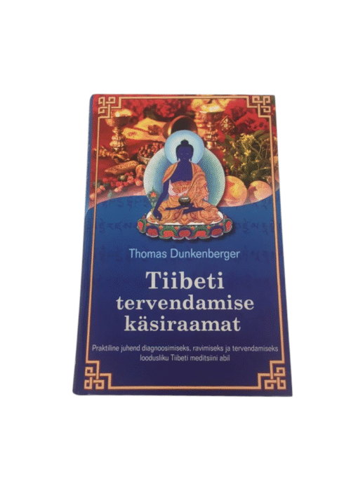 "Tiibeti tervendamise käsiraamat" Thomas Dunkenberger