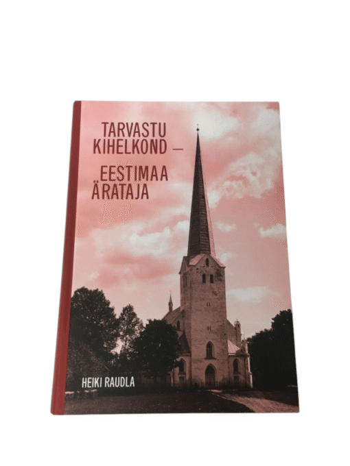 "Tarvastu kihelkond - Eestimaa ärataja" Heiki Raudla